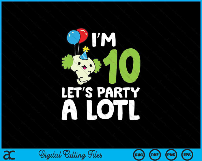 Kids Axolotl 10th Birthday Axolotl I'm 10 Lets Party SVG PNG Digital Printable Files
