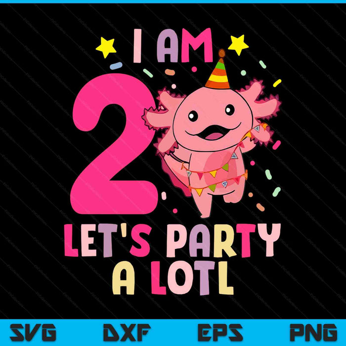 Kids axolotl 2nd birthday - I m 2 lets party alotl SVG cut file