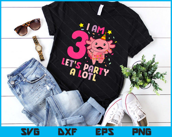 Kids Axolotl 3rd Birthday Shirt - I m 3 Lets Party Alotl SVG PNG Digital Printable Files