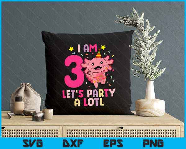Kids Axolotl 3rd Birthday Shirt - I m 3 Lets Party Alotl SVG PNG Digital Printable Files