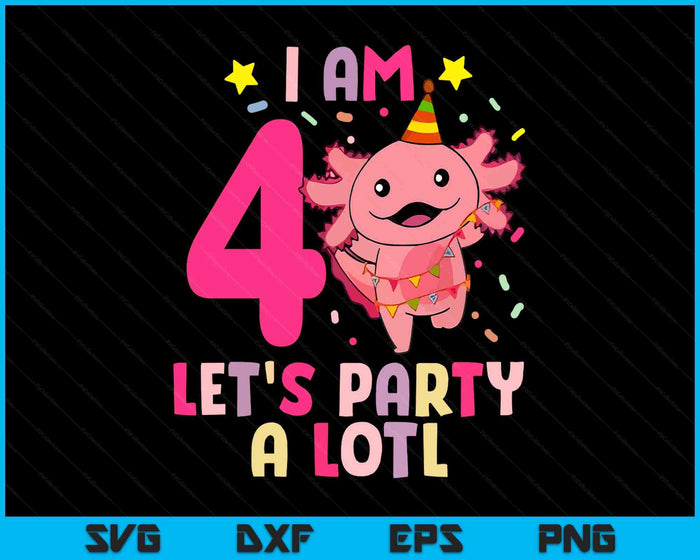Kids Axolotl 4th Birthday Shirt - I m 4 Lets Party Alotl SVG PNG Digital Printable Files