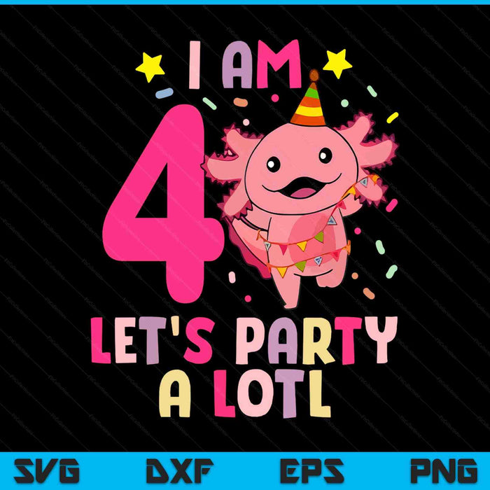 Kids axolotl 4th birthday - I m 4 lets party alotl SVG cut file