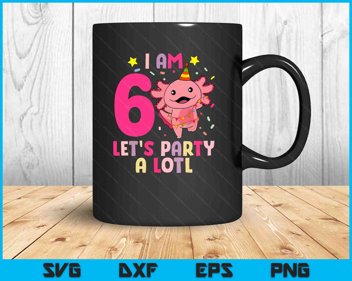 Kids Axolotl 6th Birthday Shirt - I m 6 Lets Party Alotl SVG PNG Digital Printable Files