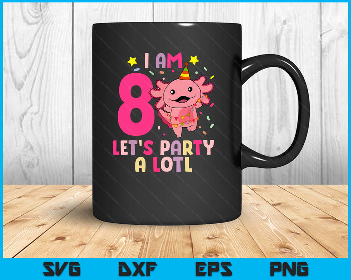 Kids Axolotl 8th Birthday Shirt - I m 8 Lets Party Alotl SVG PNG Digital Printable Files