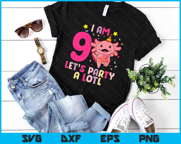 Kids Axolotl 9th Birthday Shirt - I m 9 Lets Party Alotl SVG PNG Digital Printable Files