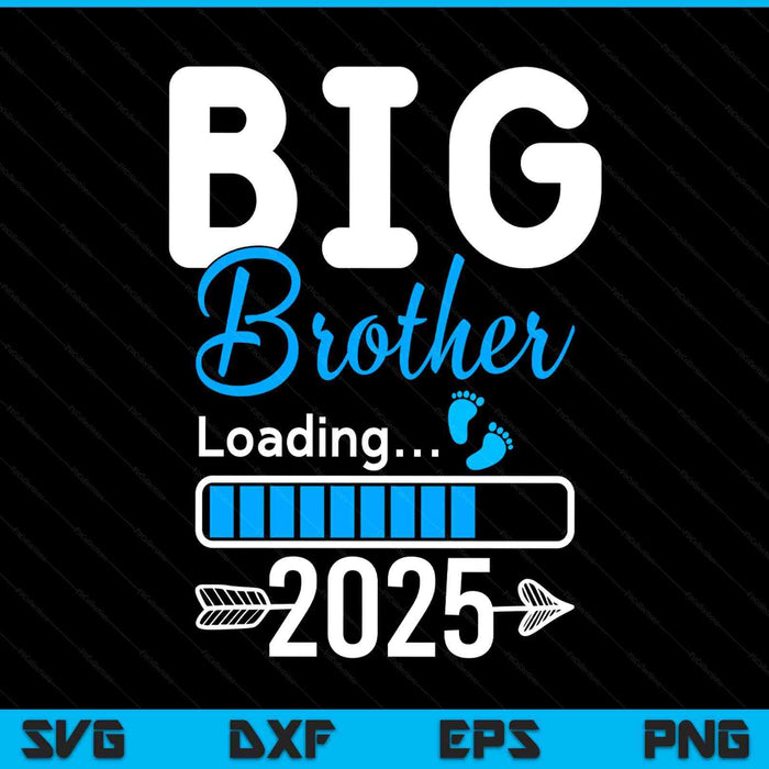 Kids Big Brother Loading 2025 Promoted To Big Brother 2025 SVG PNG Digital Printable Files