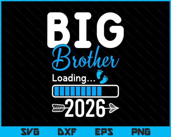 Kids Big Brother Loading 2026, Promoted To Big Brother 2026 SVG PNG cut file for Cricut