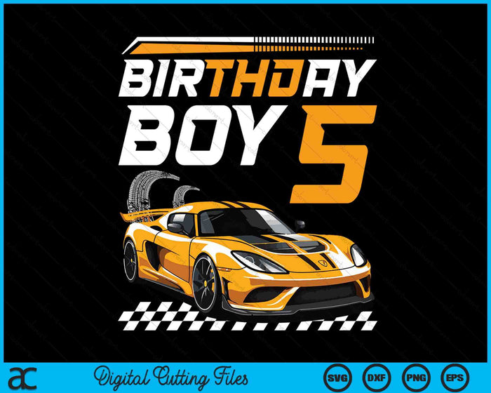 Kids Birthday Boy 5 years Race Car 5th Birthday Racing Car SVG PNG Digital Printable Files