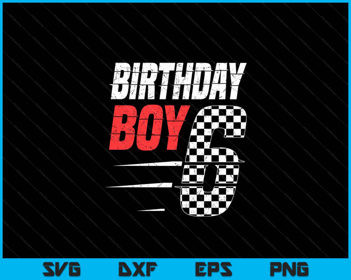 Kids Birthday Boy 6 Six Racing Flag 6th Birthday Race Car SVG PNG Digital Cutting Files