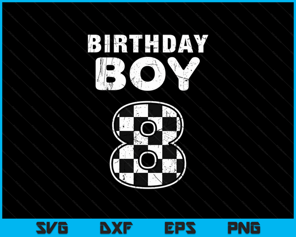 Kids Birthday Boy 8 Two Race Car 8th Birthday Racing Car Driver SVG PNG Digital Cutting Files