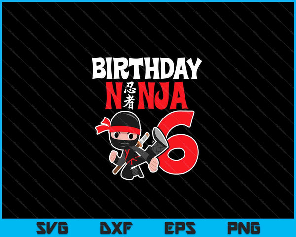 Kinderen verjaardag Ninja 6-jarige verjaardag SVG PNG snijden afdrukbare bestanden