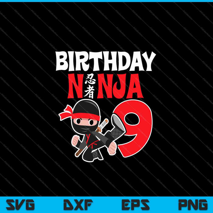 Kids Birthday Ninja 9 Year Old Birthday SVG PNG Cutting Printable Files