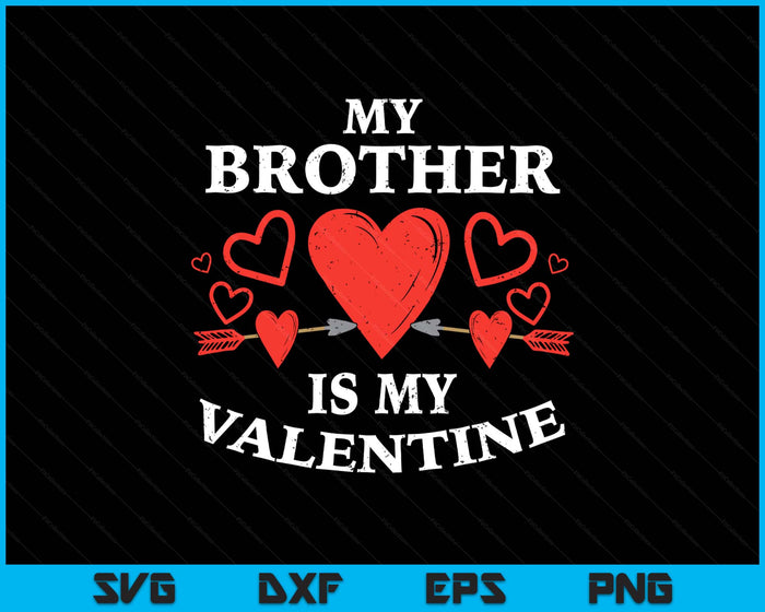 Kids Brother Is My Valentine Toddler Valentines Day SVG PNG Digital Printable Files