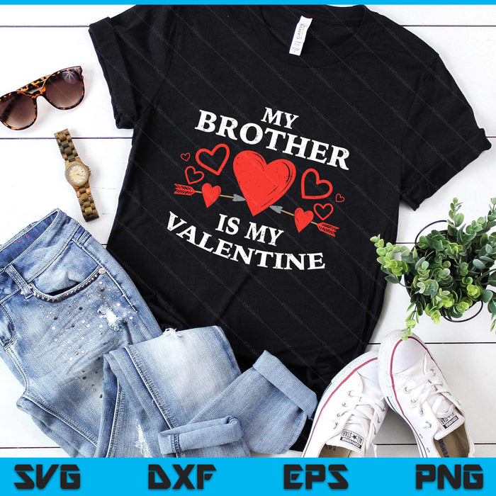 Kids Brother Is My Valentine Toddler Valentines Day SVG PNG Digital Printable Files