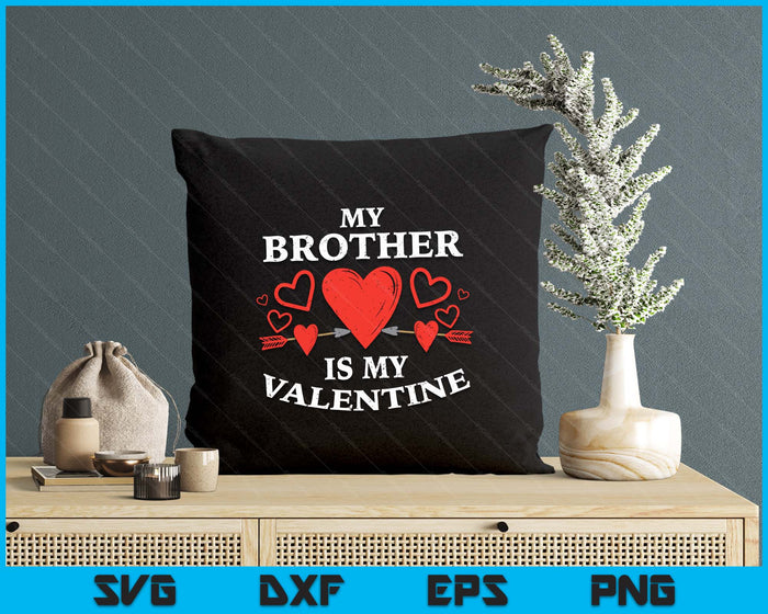 Kids Brother Is My Valentine Toddler Valentines Day SVG PNG Digital Printable Files