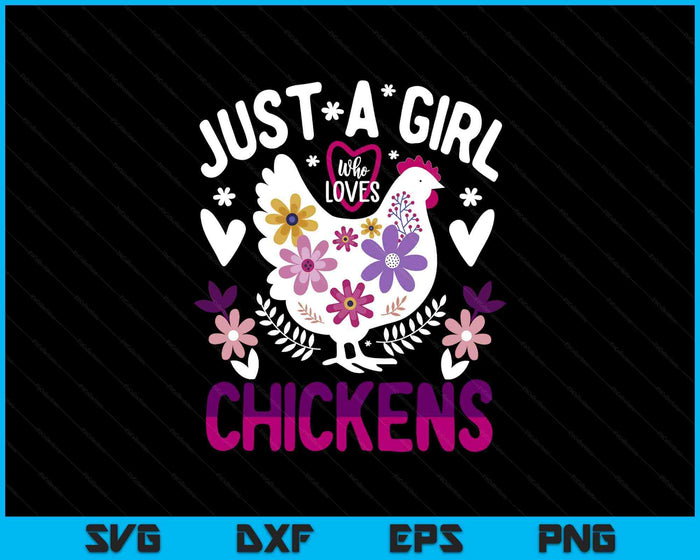 Kids Chicken Funny Just A Girl Who Loves Chickens SVG PNG Digital Printable Files