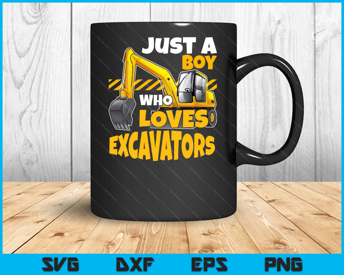 Kids Construction Vehicle Just A Boy Who Loves Excavators SVG PNG Digital Printable Files