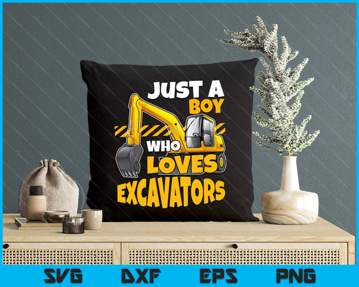 Kids Construction Vehicle Just A Boy Who Loves Excavators SVG PNG Digital Printable Files