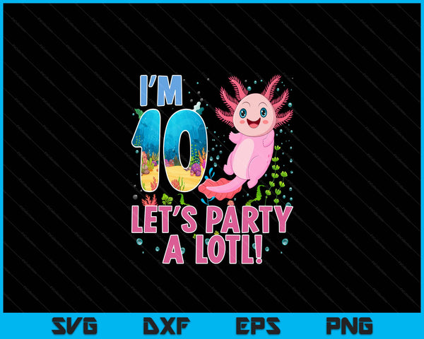 Kids Cute Axolotl Motif 10 year old Axolotl Lover 10th Birthday SVG PNG Digital Printable Files