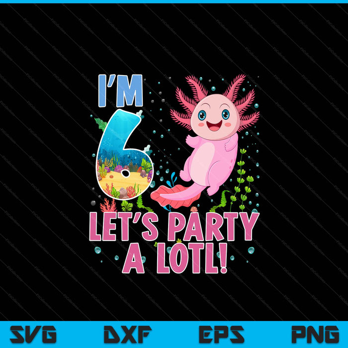 Kids Cute Axolotl Motif 6 year old Axolotl Lover 6th Birthday SVG PNG Digital Printable Files