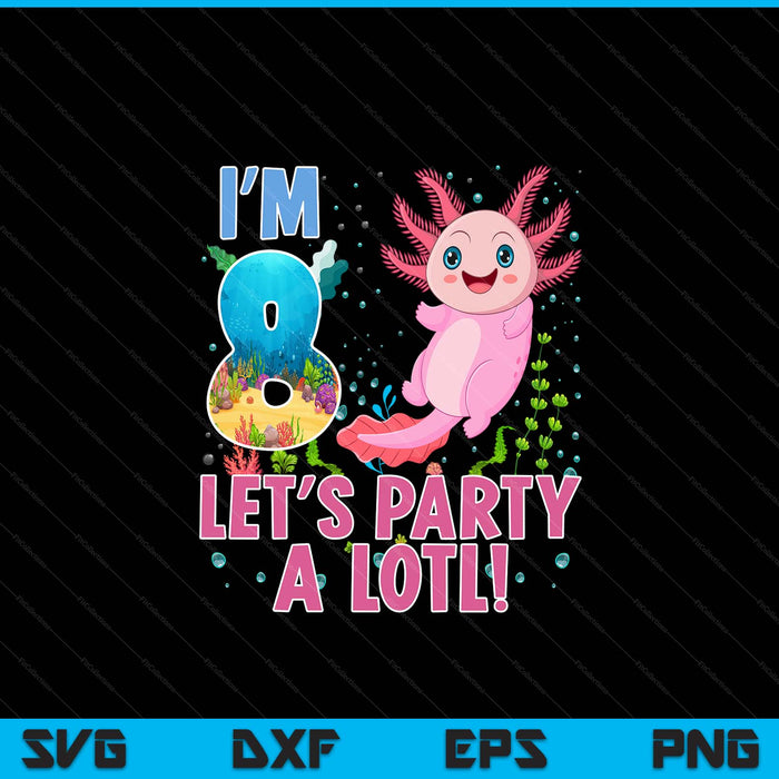 Kids Cute Axolotl Motif 8 year old Axolotl Lover 8th Birthday SVG PNG Digital Printable Files