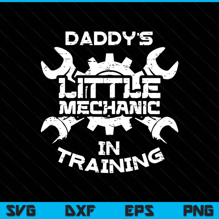 Kids daddys little mechanic in training SVG cut file