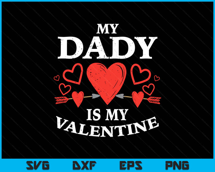 Kids Dady Is My Valentine Toddler Valentines Day SVG PNG Digital Printable Files