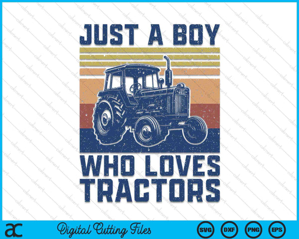 Kids farm just a boy who loves tractors farmer SVG PNG cut file for Cricut