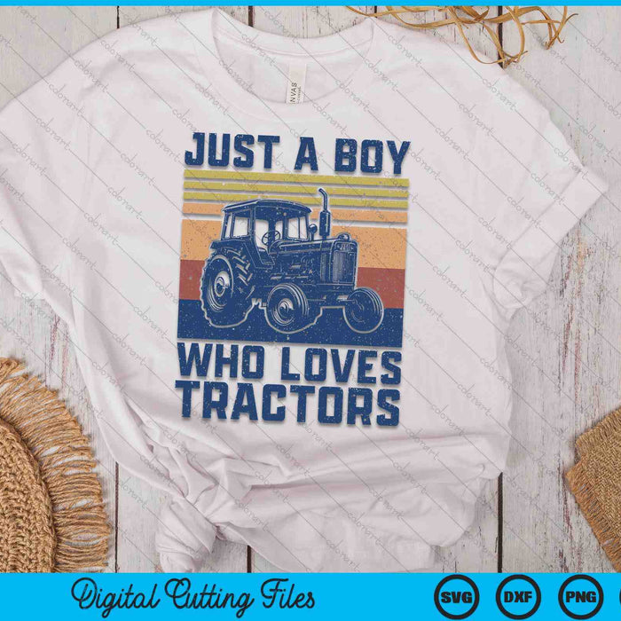 Kids Farm Just A Boy Who Loves Tractors Farmer Toddler Boys SVG PNG Digital Cutting Files