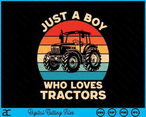 Kids farm lifestyle just a boy who loves tractors boys SVG PNG cut file for Cricut
