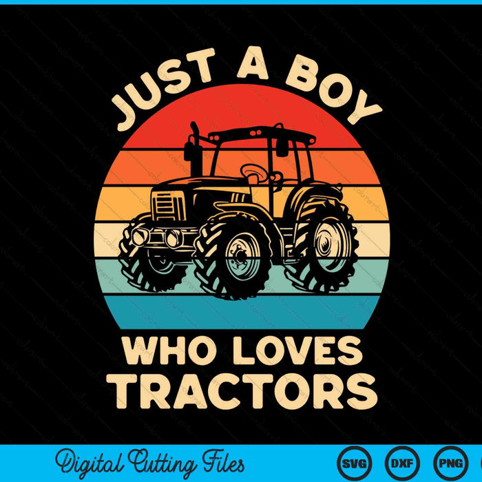 Kids farm lifestyle just a boy who loves tractors boys SVG PNG cut file for Cricut