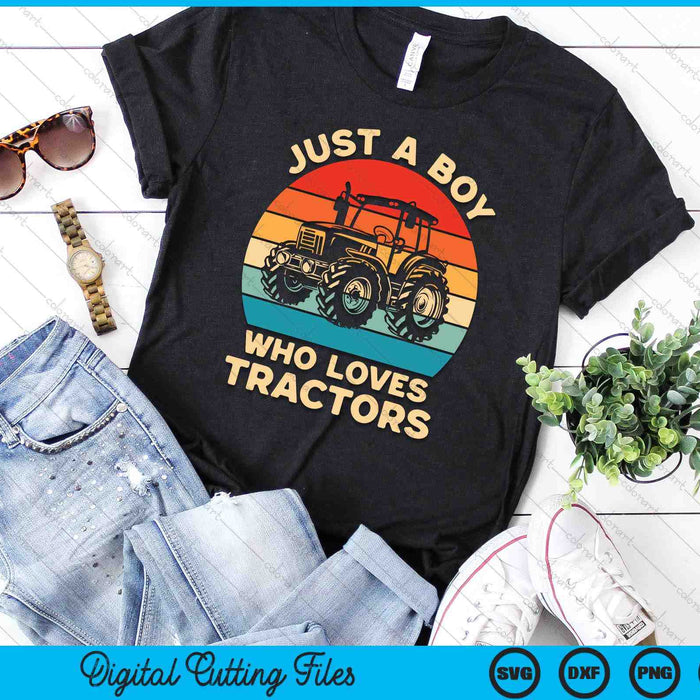 Kids Farm Lifestyle Just A Boy Who Loves Tractors Boys SVG PNG Digital Cutting Files