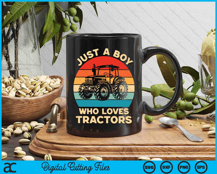 Kids Farm Lifestyle Just A Boy Who Loves Tractors Boys SVG PNG Digital Cutting Files