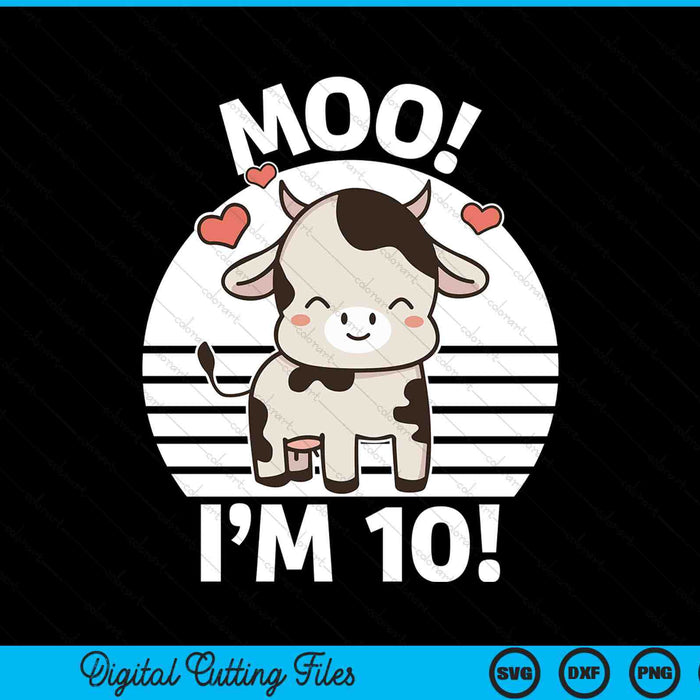 Kids Farm Outfit 10th Birthday Moo I'm 10! SVG PNG Digital Printable Files