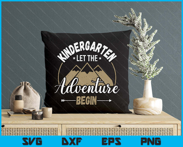 Kids First Day Of Kindergarten Let Adventure Begin Back To School SVG PNG Digital Printable Files