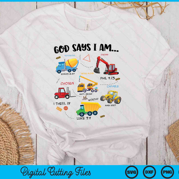 Kids God Says I Am Construction Bible Verse Truck SVG PNG Digital Cutting Files