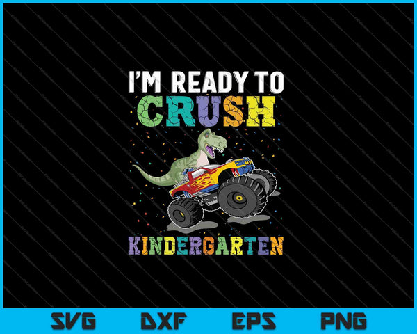 Kinderen, ik ben klaar om de kleuterschool Monster Truck Dinosaur SVG PNG te verpletteren afdrukbare bestanden