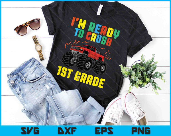 Estoy listo para aplastar 1er grado Monster Truck SVG PNG cortando archivos imprimibles - on a t-shirt