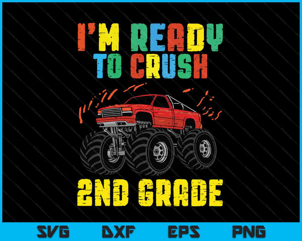 I'm Ready To Crush 2nd Grade Monster Truck SVG PNG Cutting Printable Files