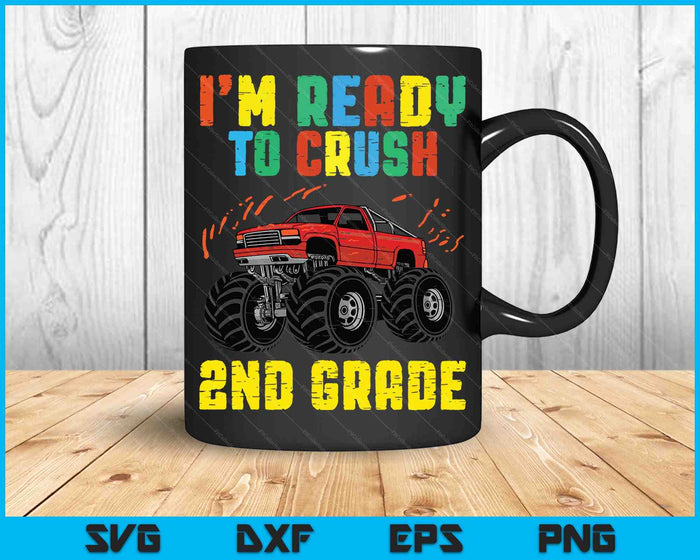 I'm Ready To Crush 2nd Grade Monster Truck SVG PNG Cutting Printable Files