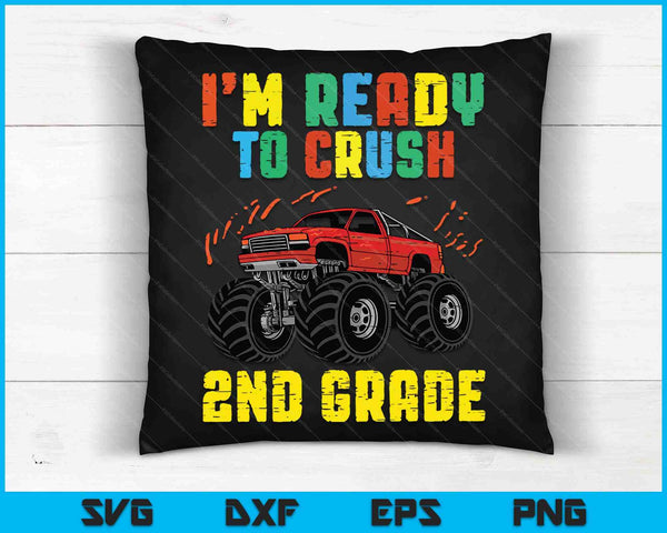 I'm Ready To Crush 2nd Grade Monster Truck SVG PNG Cutting Printable Files