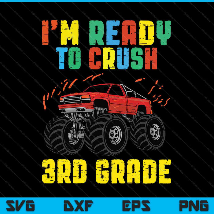 Ik ben klaar om 3e klas Monster Truck SVG PNG te verpletteren afdrukbare bestanden