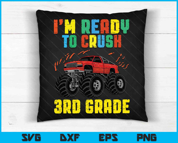 I'm Ready To Crush 3rd Grade Monster Truck SVG PNG Cutting Printable Files