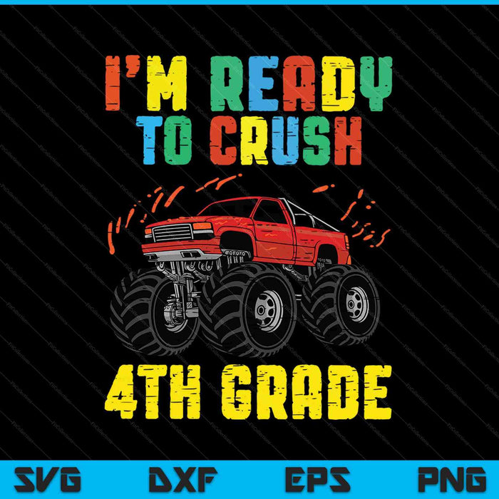 I'm Ready To Crush 4th Grade Monster Truck SVG PNG Cutting Printable Files