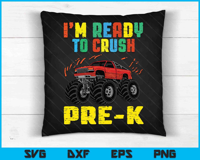 I'm Ready To Crush Pre-K Monster Truck SVG PNG Cutting Printable Files