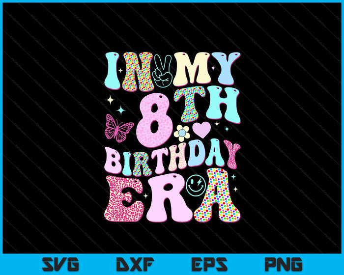 Kids In My 8th Birthday Era Girl Gifts Eighth Bday 8 Year Old SVG PNG Digital Printable Files