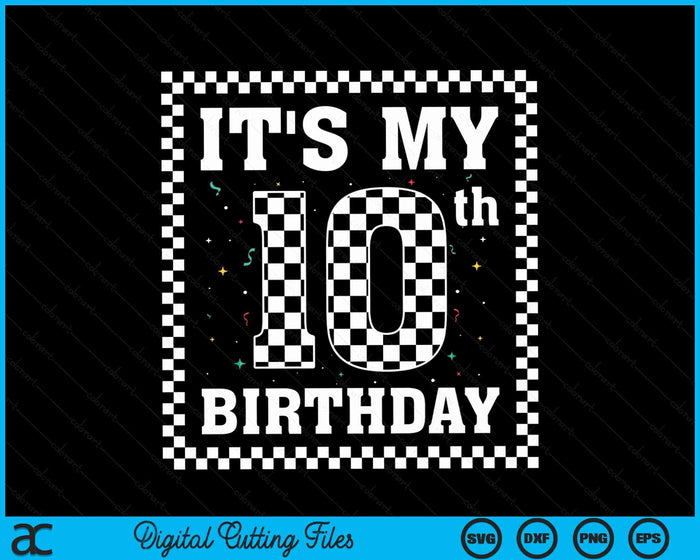 Kids It's My 10th Birthday Boy 10 Ten Racing Car Flag Race Car SVG PNG Digital Cutting File