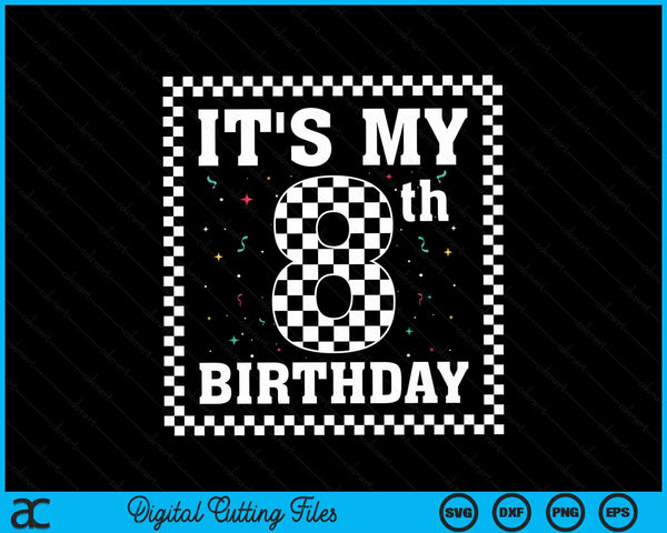 Kids it's my 8th birthday boy 8 eight racing car flag race car SVG cut file