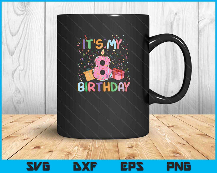 Es mi octavo cumpleaños pastel Donut SVG PNG cortando archivos imprimibles