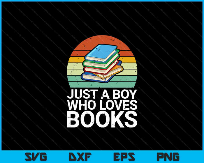 Kids Just A Boy Who Loves Books Read Reading Librarian Kids SVG PNG Digital Cutting File